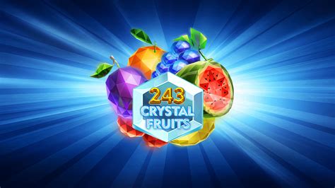 Jogue 243 Crystal Fruits online